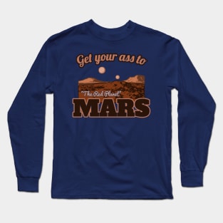 Get Your Ass to Mars - Tourism Promo Long Sleeve T-Shirt